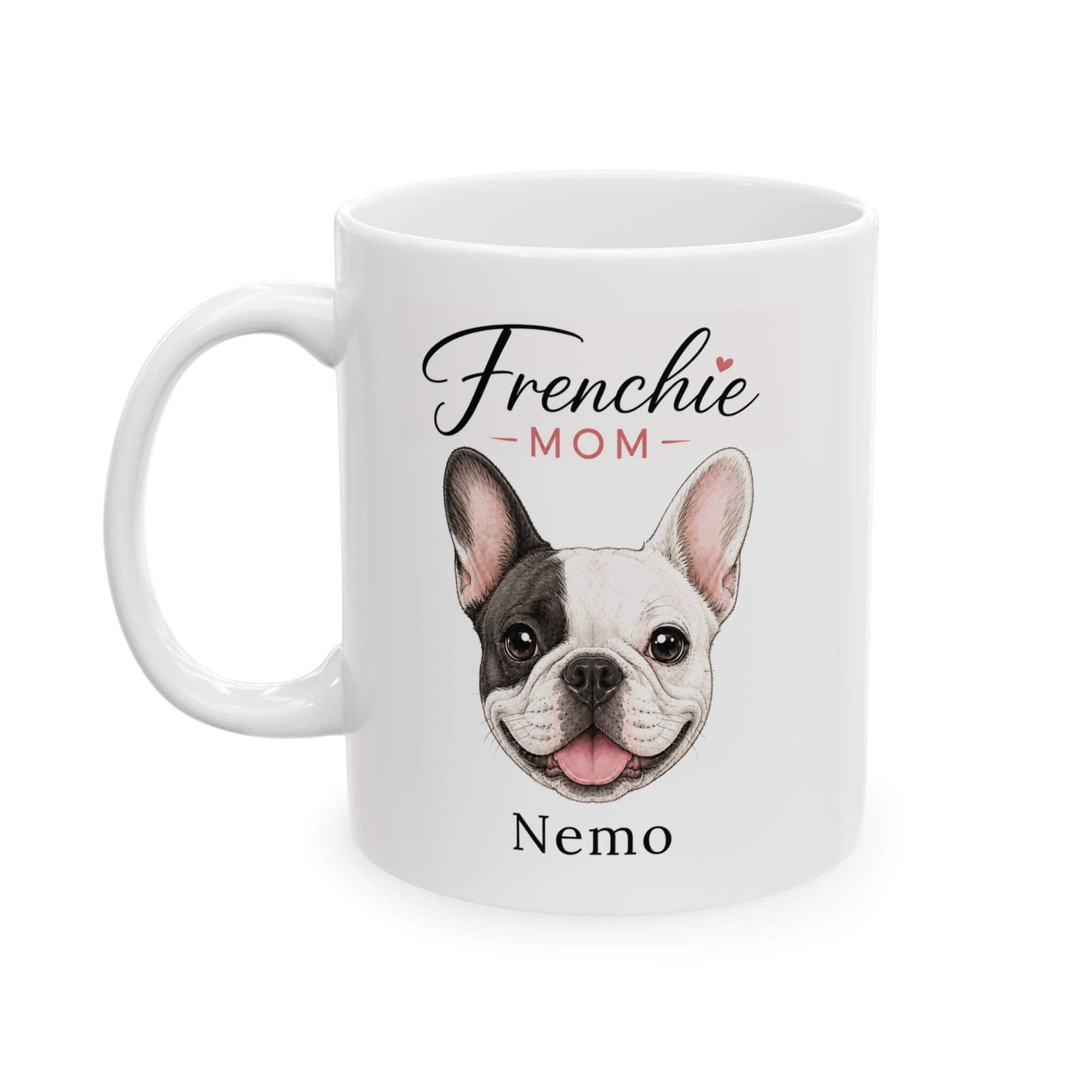 Your Frenchie, Your Mug — Custom Frenchie Mom Design