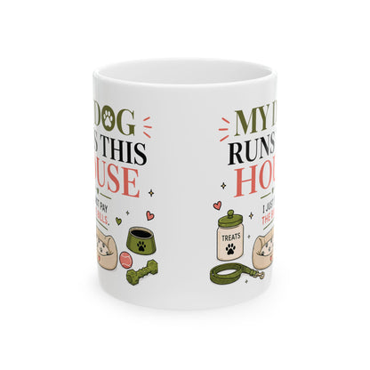 My Dog Runs This House – Dog Lover Mug