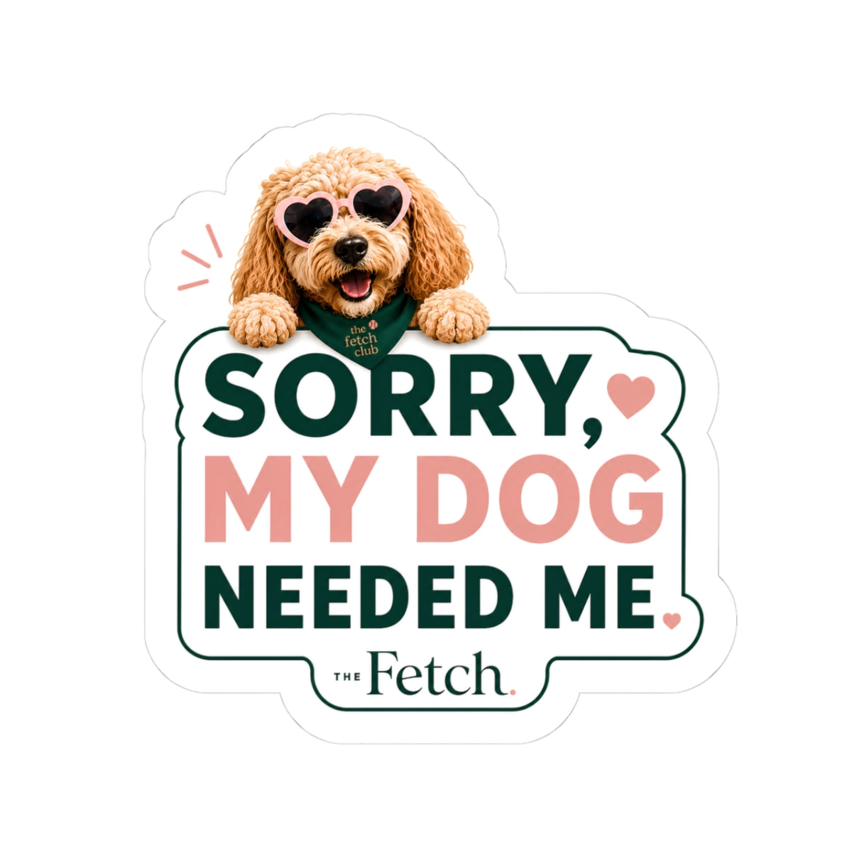 Sorry My Dog Needed Me Sticker | Funny Dog Lover Vinyl Decal, 3 Inch