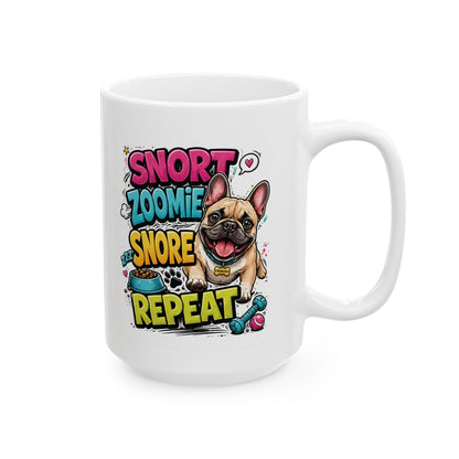 Snort. Zoomie. Snore. Repeat. – French Bulldog Mug