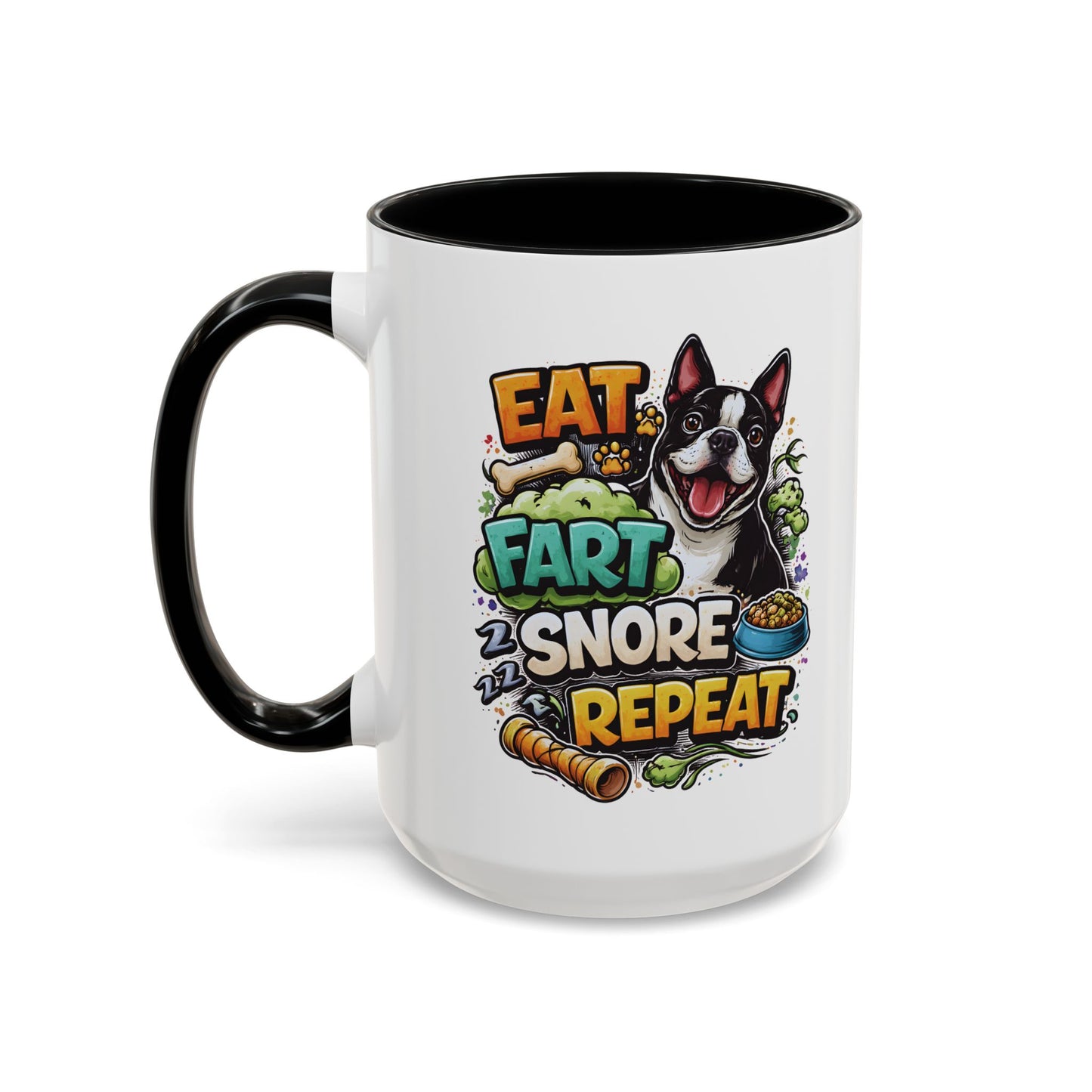 Eat. Fart. Snore. Repeat. – Boston Terrier Mug