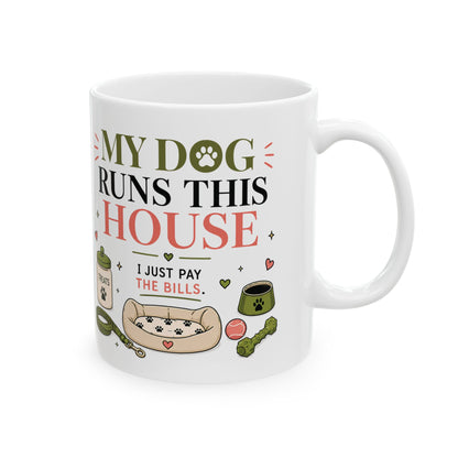 My Dog Runs This House – Dog Lover Mug