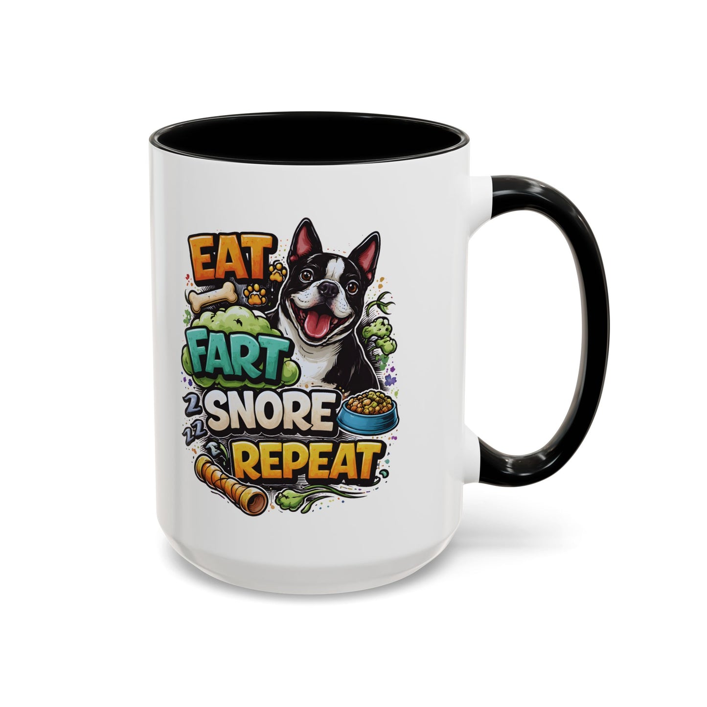 Eat. Fart. Snore. Repeat. – Boston Terrier Mug