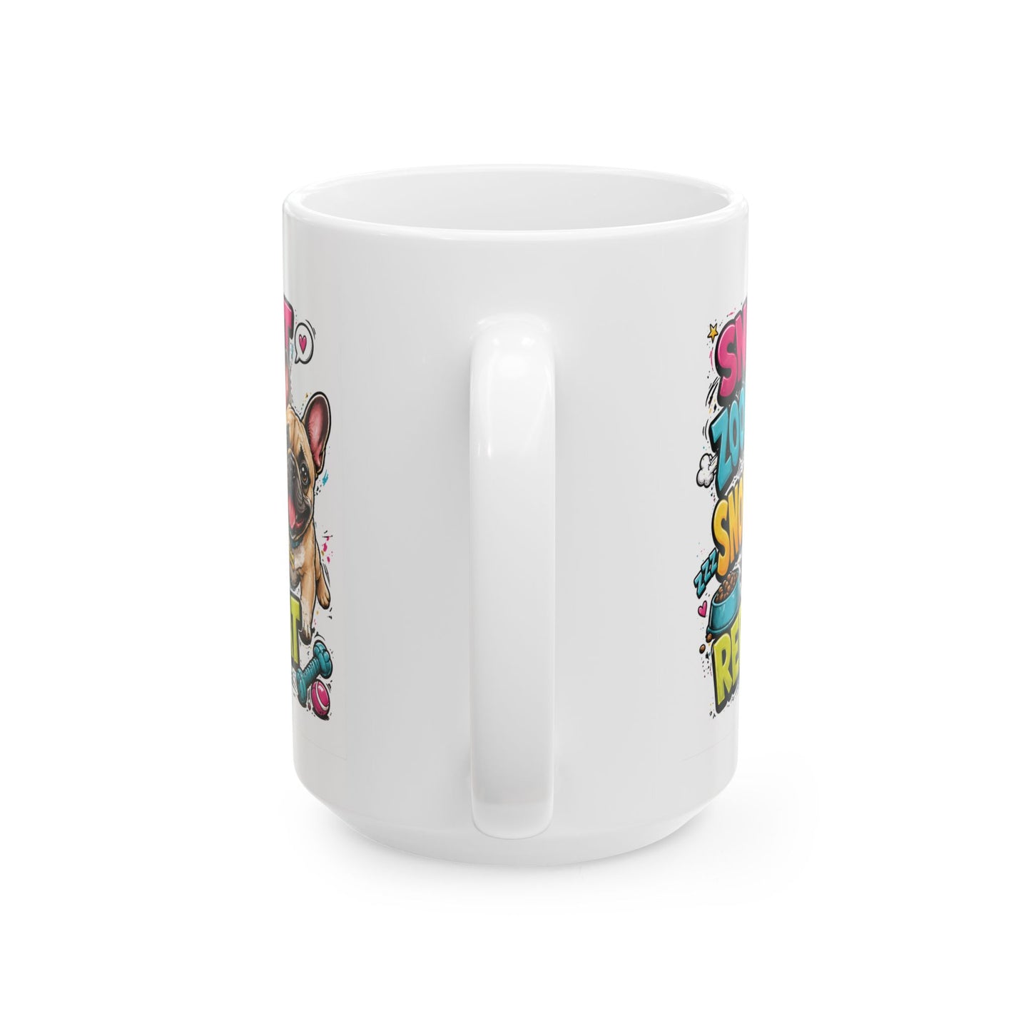 Snort. Zoomie. Snore. Repeat. – French Bulldog Mug