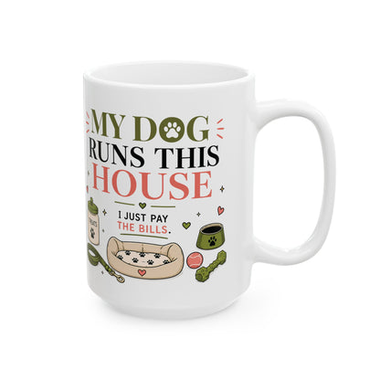 My Dog Runs This House – Dog Lover Mug