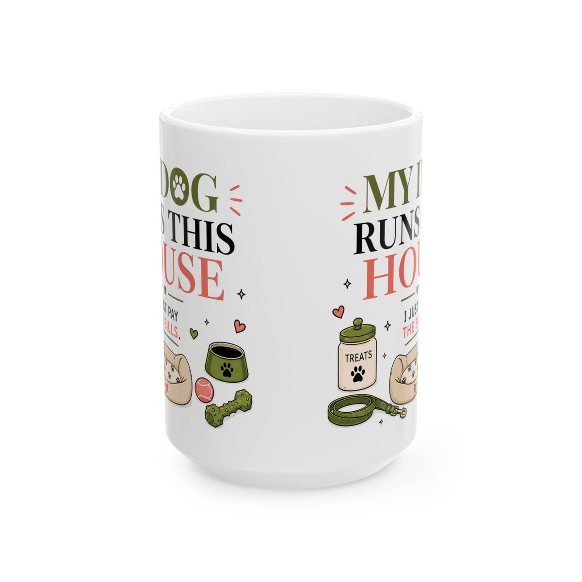 My Dog Runs This House – Dog Lover Mug