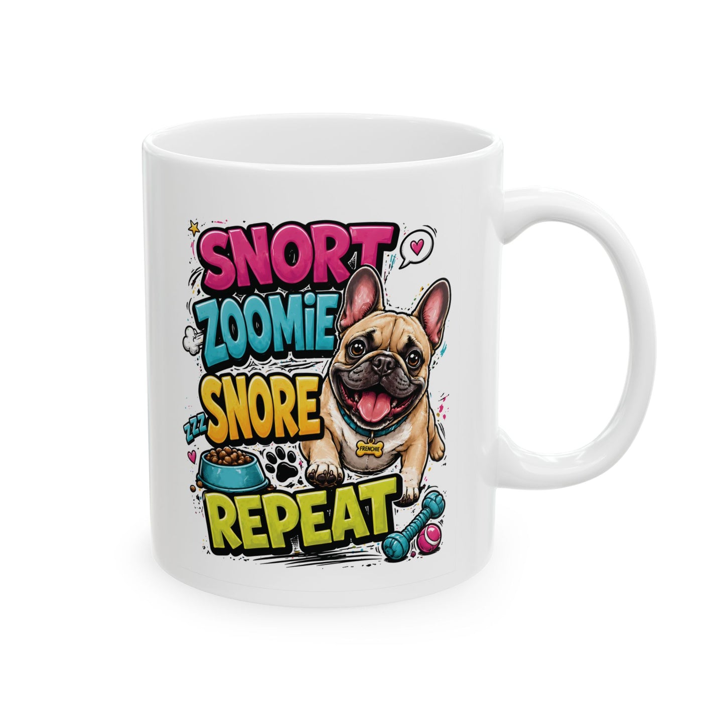 Snort. Zoomie. Snore. Repeat. – French Bulldog Mug