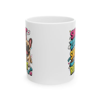 Snort. Zoomie. Snore. Repeat. – French Bulldog Mug