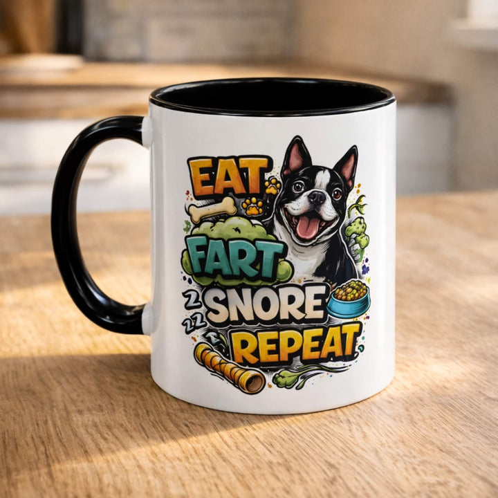 Eat. Fart. Snore. Repeat. – Boston Terrier Mug