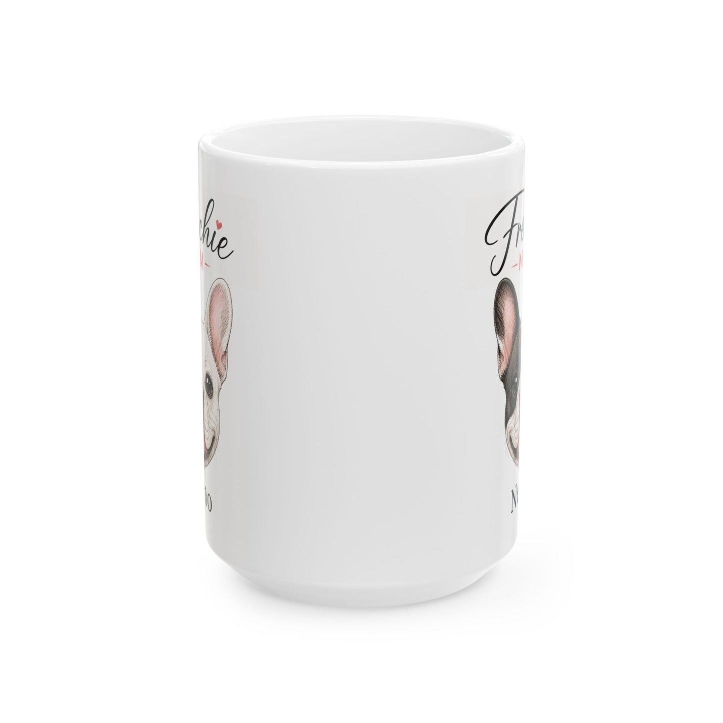 Front view of a custom Frenchie Mom mug on a 15 oz white ceramic mug.