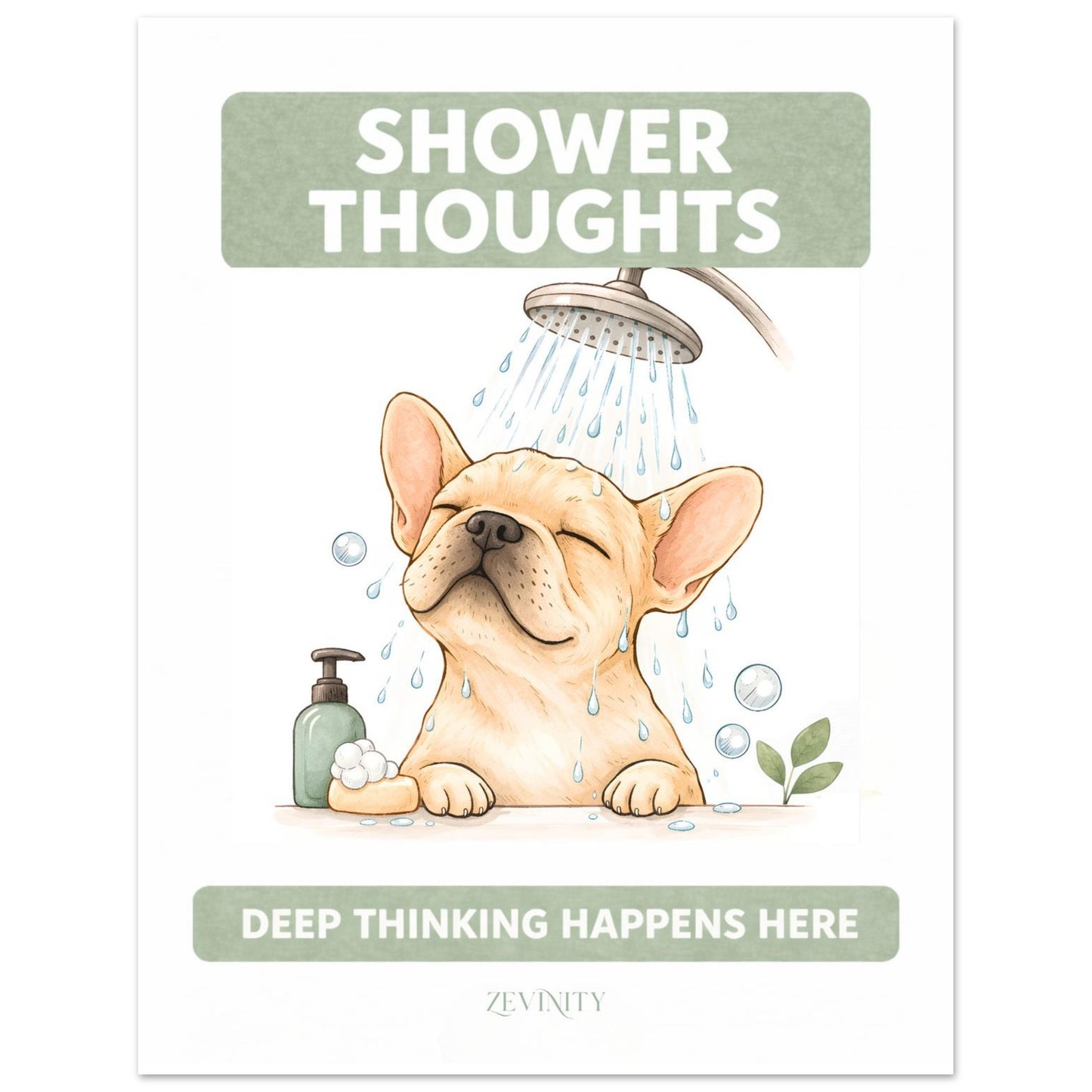 Funny French Bulldog bathroom wall art print with shower thoughts quote, cute dog bathroom decor poster for dog lovers.