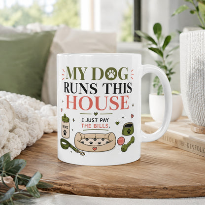 My Dog Runs This House – Dog Lover Mug